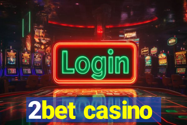 2bet casino